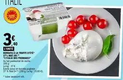 E.Leclerc L'ITALIE DES FROMAGES Burrata à la truffe d'été offre