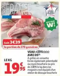 Auchan Supermarché W! VEAU : CÔTE AVEC OS offre