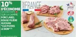 Auchan Supermarché Sur la gamme porclabel rouge filière auchan cultivons le bon() offre