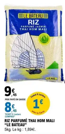 E.Leclerc Le Bateau Riz parfumé thai hom mali offre