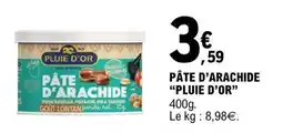 E.Leclerc PLUIE D'OR PÂTE D'ARACHIDE offre
