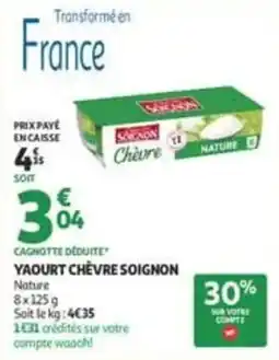 Auchan Supermarché SOIGNON Yaourt chèvre offre