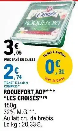 E.Leclerc Les Croisés Roquefort AOP offre