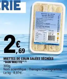 E.Leclerc BON'MIETTE Miettes de colin salées séchées offre