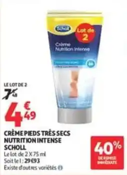 Auchan Supermarché SCHOLL Crème Pieds Très Secs Nutrition Intense offre