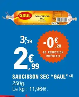 E.Leclerc GAUL Saucisson sec offre