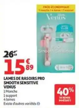 Auchan Supermarché Venus LAMES DE RASOIRS PRO SMOOTH SENSITIVE offre