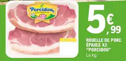 E.Leclerc Porcidou Rouelle de porc épaule offre