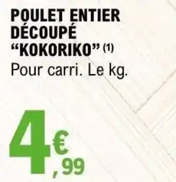 E.Leclerc KOKORIKO Poulet entier découpé offre