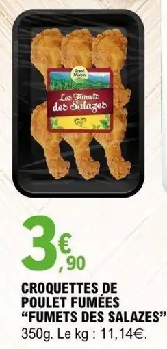 E.Leclerc Croquettes de poulet fumees fumets des salazes offre