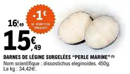 E.Leclerc PERLE MARINE DARNES DE LÉGINE SURGELÉES offre