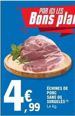 E.Leclerc Échines de porc sans os surgelés offre