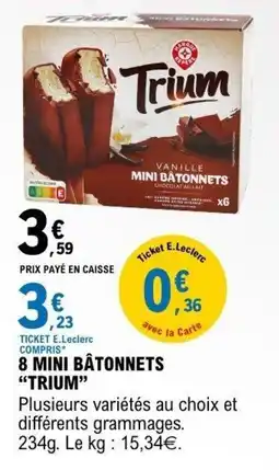 E.Leclerc Trium Mini Bâtonnets offre