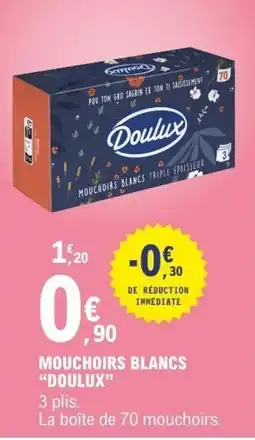 E.Leclerc Doulux Mouchoirs blancs offre