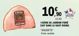 E.Leclerc 16ème de jambon fumé cuit dans le haut-doubs offre