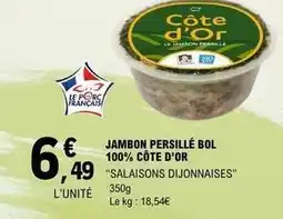 E.Leclerc Côte d'or - jambon persillé bol 100% offre
