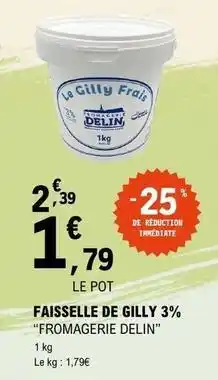 E.Leclerc Fromagerie delin - faisselle de gilly 3% offre