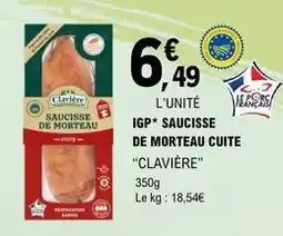 E.Leclerc Clavière - igp saucisse de morteau cuite offre