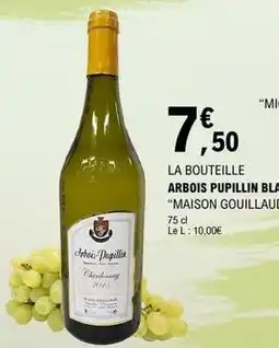 E.Leclerc La bouteille arbois pupillin bla offre