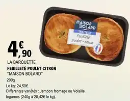 E.Leclerc Maison bolard - la barquette feuilleté poulet citron offre