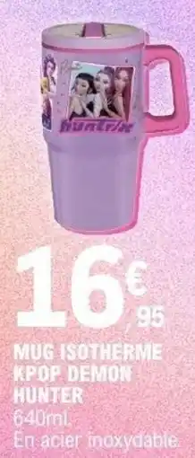 E.Leclerc HUNTRIX MUG ISOTHERME KPOP DEMON HUNTER offre