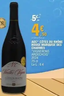 E.Leclerc Aoc - aop* côtes du rhône rouge marquise des charmear offre