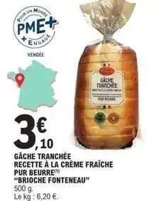 E.Leclerc Gâche tranchée recette à la crème fraîche pur beurre offre