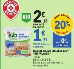E.Leclerc Bio village - noix de cajou grillées bio offre