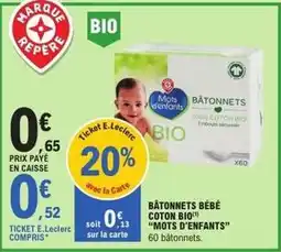 E.Leclerc Mots d'enfants - bâtonnets bébé coton bio offre