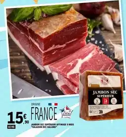 E.Leclerc Salaison des vallons - jambon sec supérieur affinage 9 mois offre
