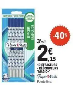 E.Leclerc Paper mate - 10 effaceurs - reecriveurs magic+ offre