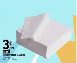 E.Leclerc Dim - 500 serviettes blanches offre