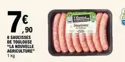 E.Leclerc La nouvelle agriculture - 8 saucisses de toulouse la nouvelle agriculture offre
