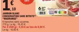 E.Leclerc Express Madrange - jambon blanc conservation sans nitrite offre