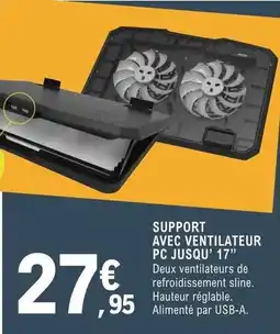 E.Leclerc Support avec ventilateur pc jusqu'' 17 offre