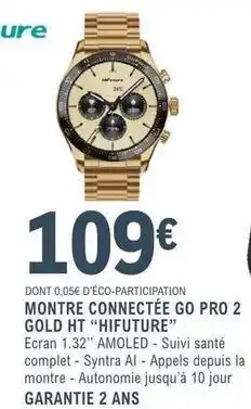 E.Leclerc Complet - montre connectée go pro 2 gold ht offre
