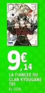 E.Leclerc Ki-oon - la fiance du clan kyougane t01 offre
