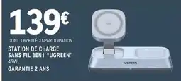 E.Leclerc Ugreen - station de charge sans fil 3en 1 ugreen offre