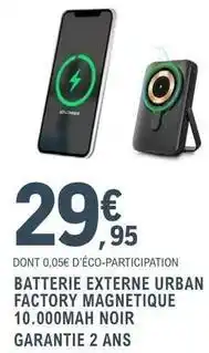 E.Leclerc Batterie externe urban factory magnetique 10.000mah noir garantie 2 ans offre