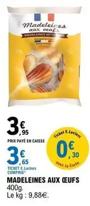 E.Leclerc E.leclerc - madeleines aux oeufs offre