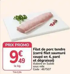 Promocash Promo - filet de porc tendre (carre filet saumuré coupé en 4, paré et dégraissé) offre