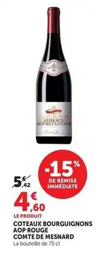 Hyper U Coteaux bourguignons - aop rouge comte de mesnard offre