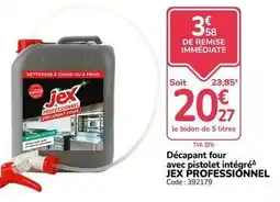 Promocash Jex professionnel - décapant four avec pistolet intégré offre