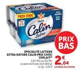 Super U Yoplait - specialite laitiere extra nature calin prix choc offre