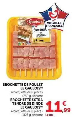 Super U Le gaulois - brochette de poulet offre