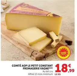 Super U Fromageries vagne - comté aop le petit constant offre