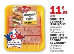 Hyper U Le gaulois - brochette de poulet offre
