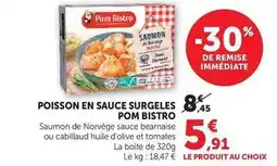 Super U Pom bistro - poisson en sauce surgeles offre