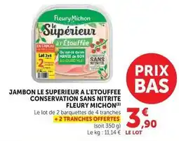 Super U Fleury michon - jambon le superieur a l'etouffee conservation sans nitrite offre