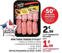Super U Tendre et plus - mini tapas offre